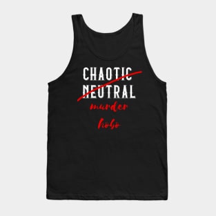 Chaotic Neutral but actually a Murder Hobo Tank Top